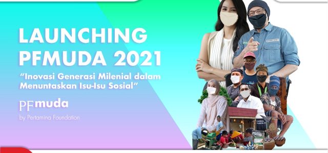 Jaring Young Leaders Inspiratif, Pertamina Foundation Gelar Kompetisi PFMuda 2021