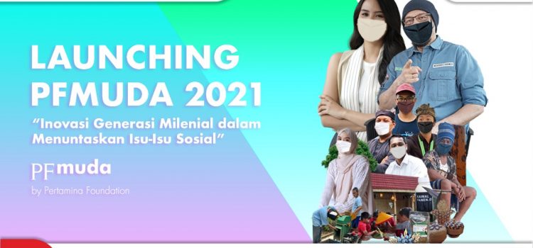 Jaring Young Leaders Inspiratif, Pertamina Foundation Gelar Kompetisi PFMuda 2021