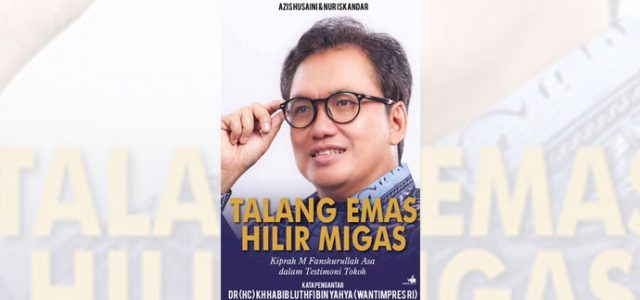 Fansrullah Asa Akan Tinggalkan Jejak di BPH Migas Dalam Buku Karyanya