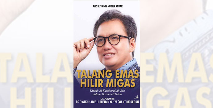 Fansrullah Asa Akan Tinggalkan Jejak di BPH Migas Dalam Buku Karyanya